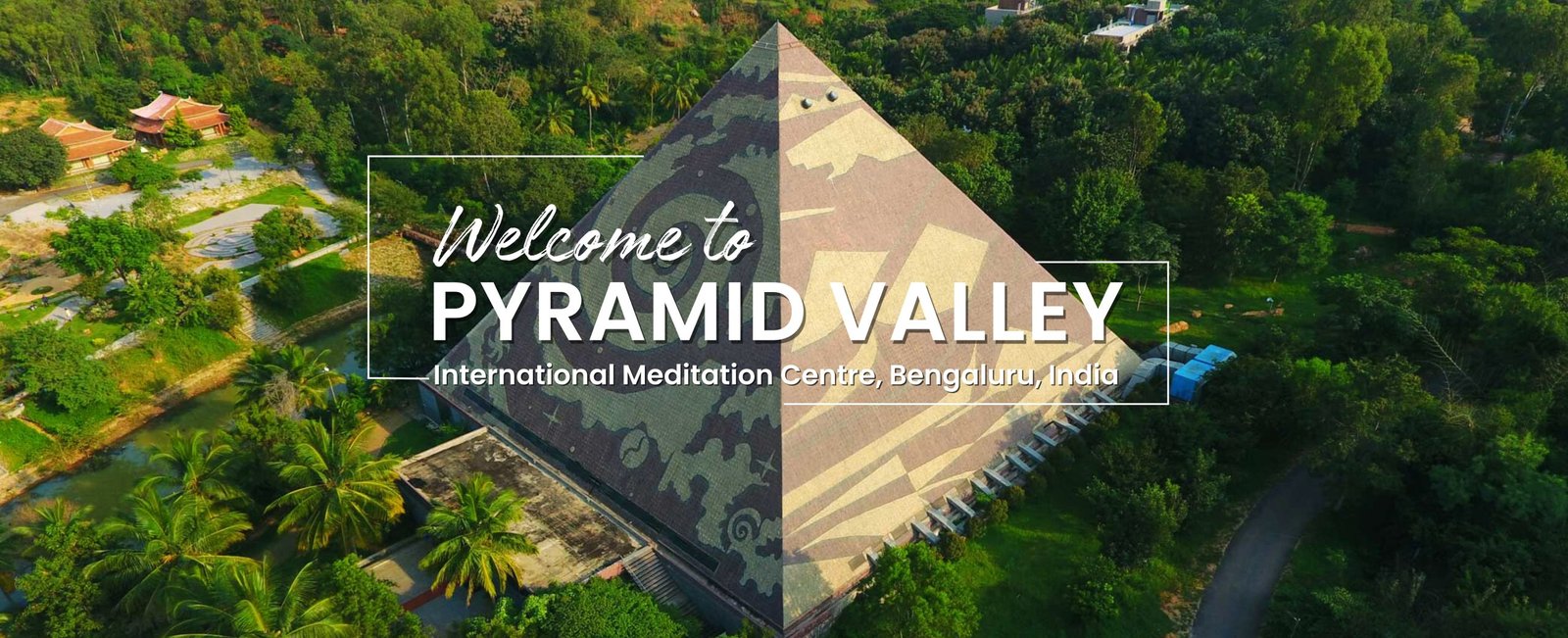 Pyramid Valley International Bangalore - World's Largest Pyramid Meditation Center